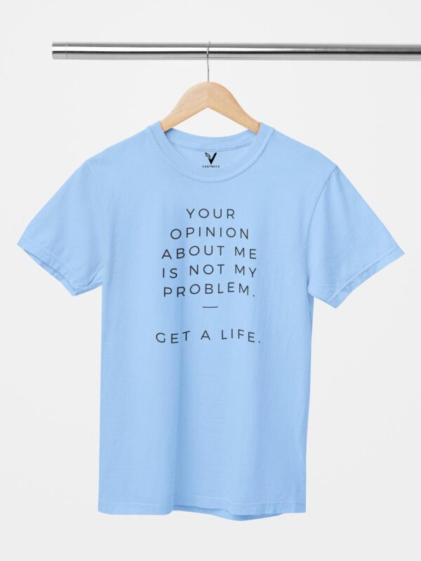Your Opinion About Me is Not My Problem Unisex T-Shirt - Image 12