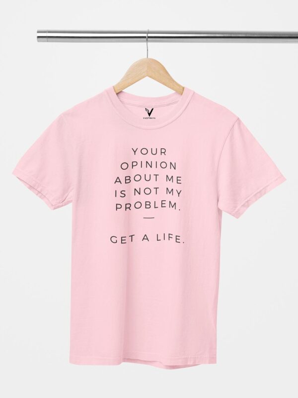 Your Opinion About Me is Not My Problem Unisex T-Shirt - Image 5