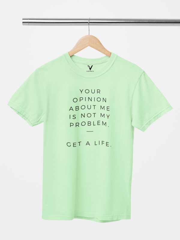 Your Opinion About Me is Not My Problem Unisex T-Shirt - Image 3