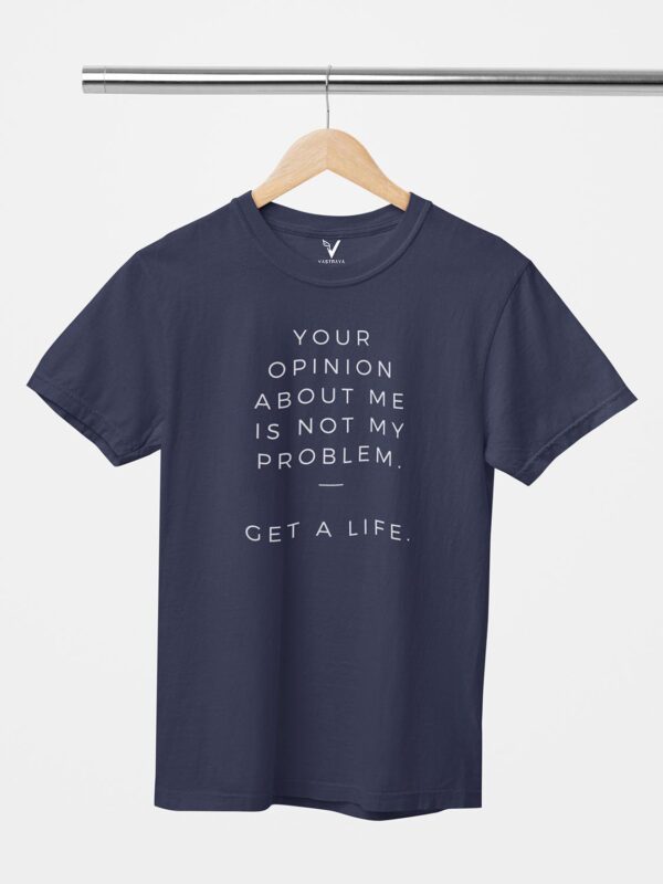 Your Opinion About Me is Not My Problem Unisex T-Shirt - Image 8