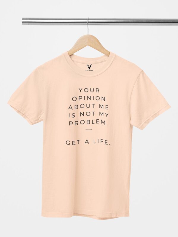 Your Opinion About Me is Not My Problem Unisex T-Shirt - Image 9