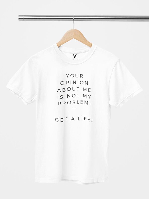 Your Opinion About Me is Not My Problem Unisex T-Shirt - Image 11